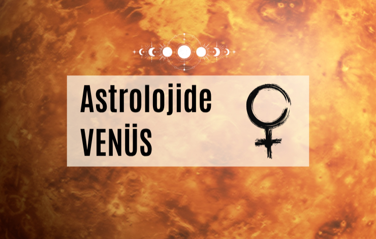 Astrolojide Venüs: Aşkın ve Güzelliğin Tanrıçası